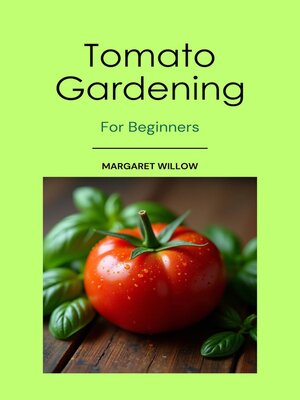 cover image of Tomato Gardening For Beginners
